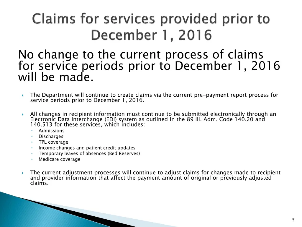 no change to the current process of claims