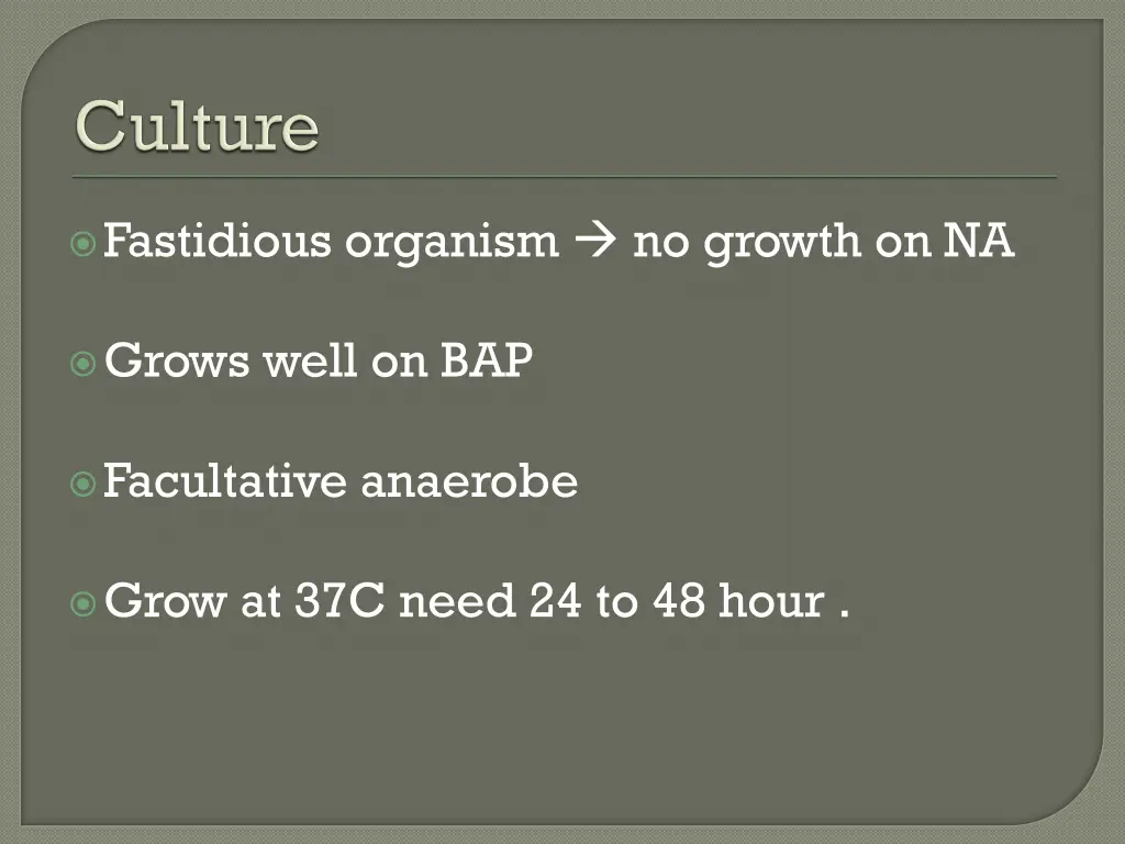 fastidious organism no growth on na