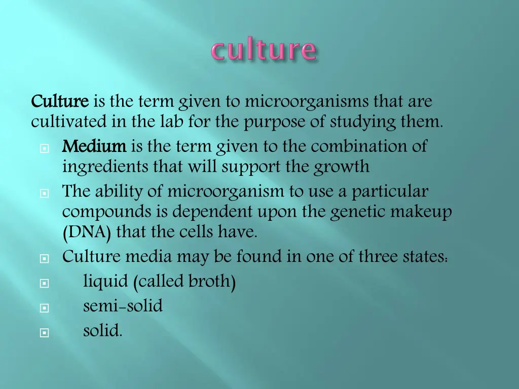 culture cultivated in the lab for the purpose