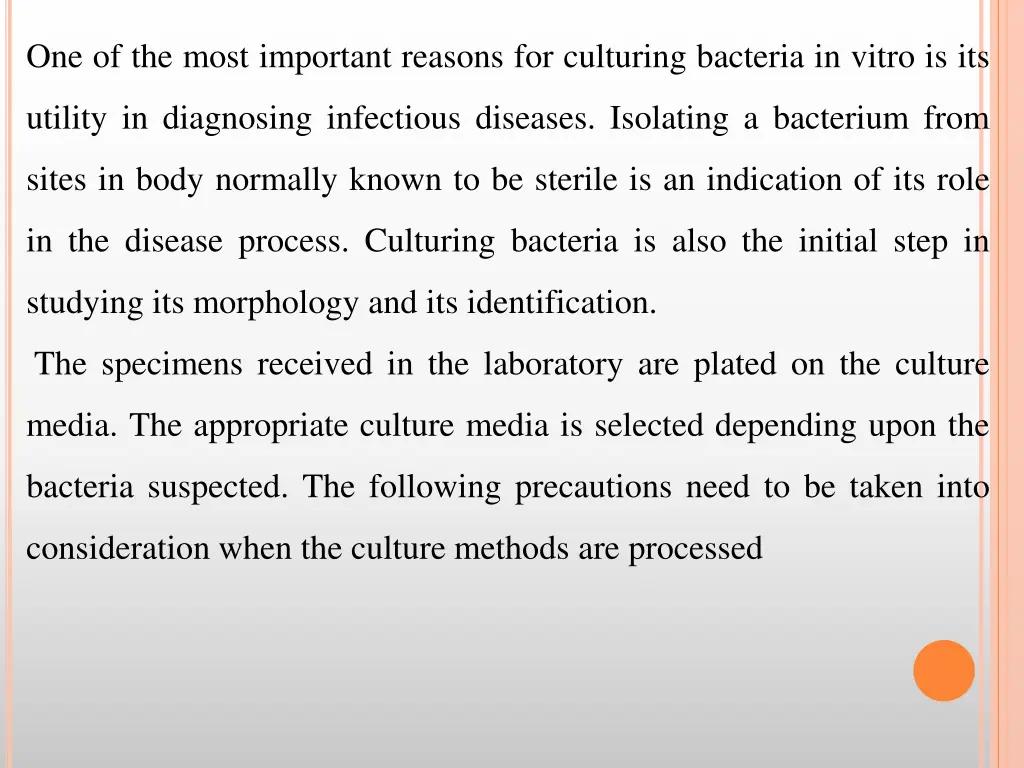one of the most important reasons for culturing