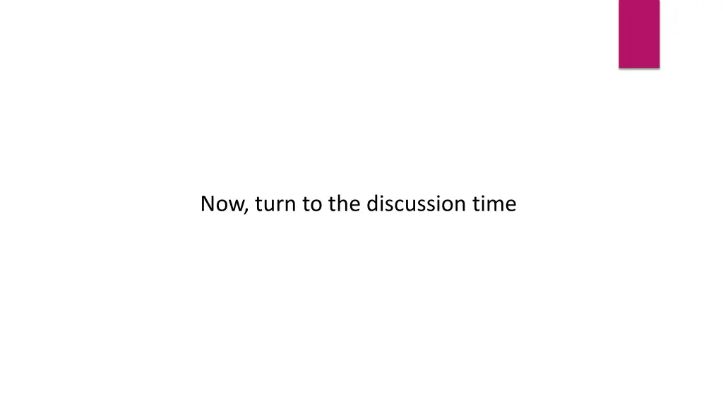 now turn to the discussion time
