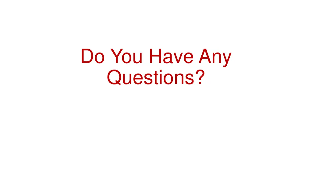 do you have any questions