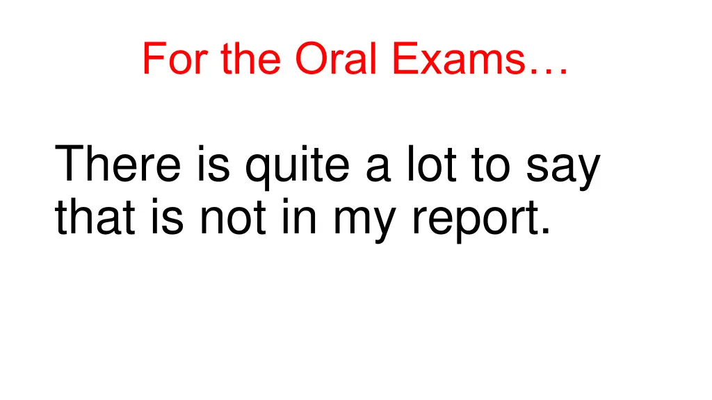 for the oral exams