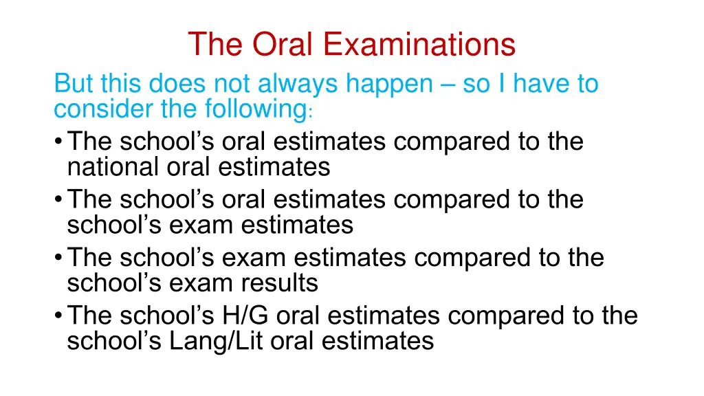 the oral examinations but this does not always