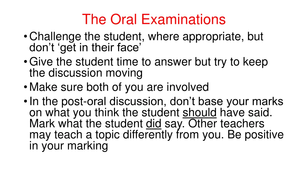 the oral examinations challenge the student where