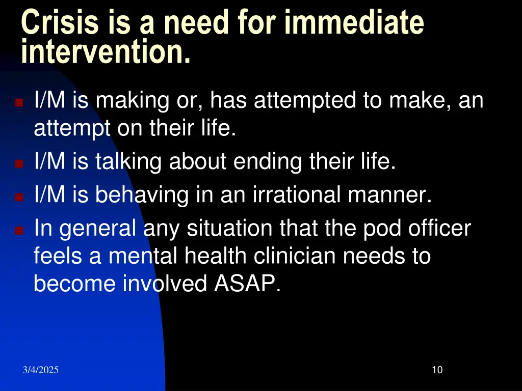 crisis is a need for immediate intervention