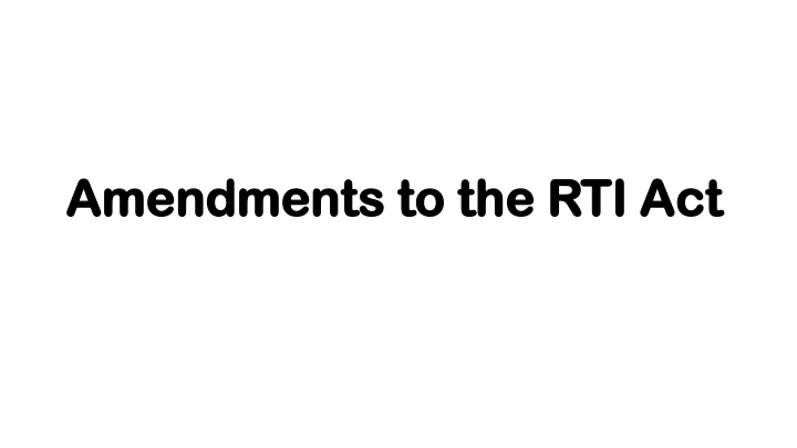 amendments to the rti act amendments