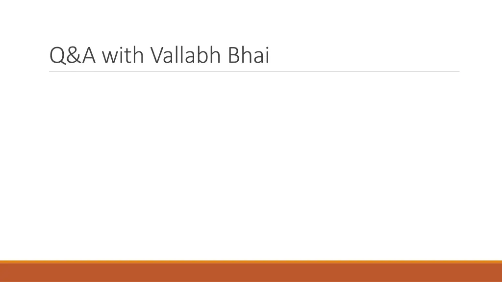 q a with vallabh bhai