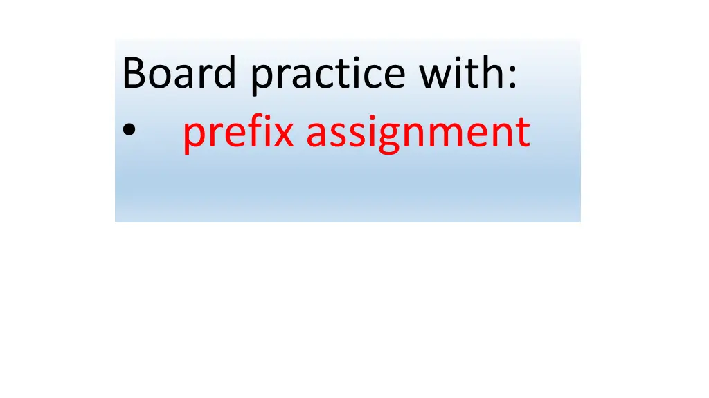board practice with prefix assignment