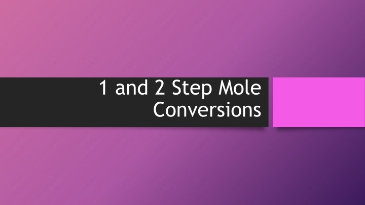 1 and 2 step mole conversions