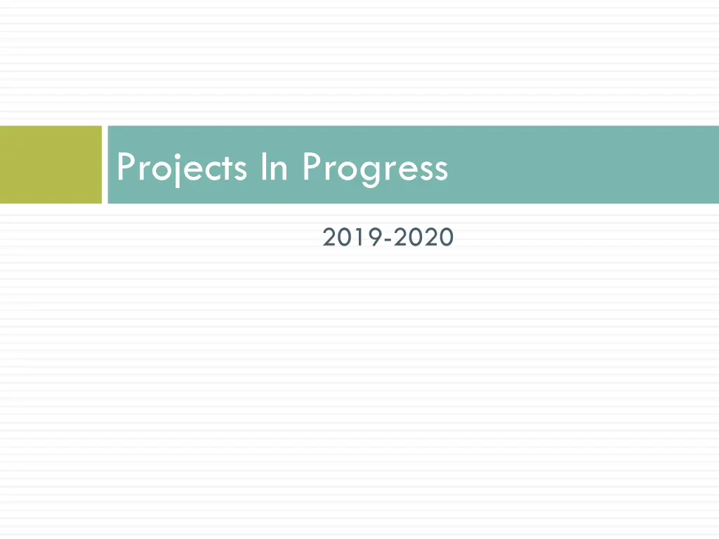 projects in progress