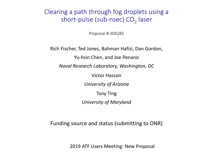clearing a path through fog droplets using