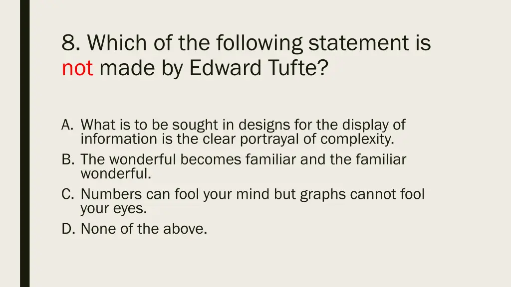 8 which of the following statement is not made