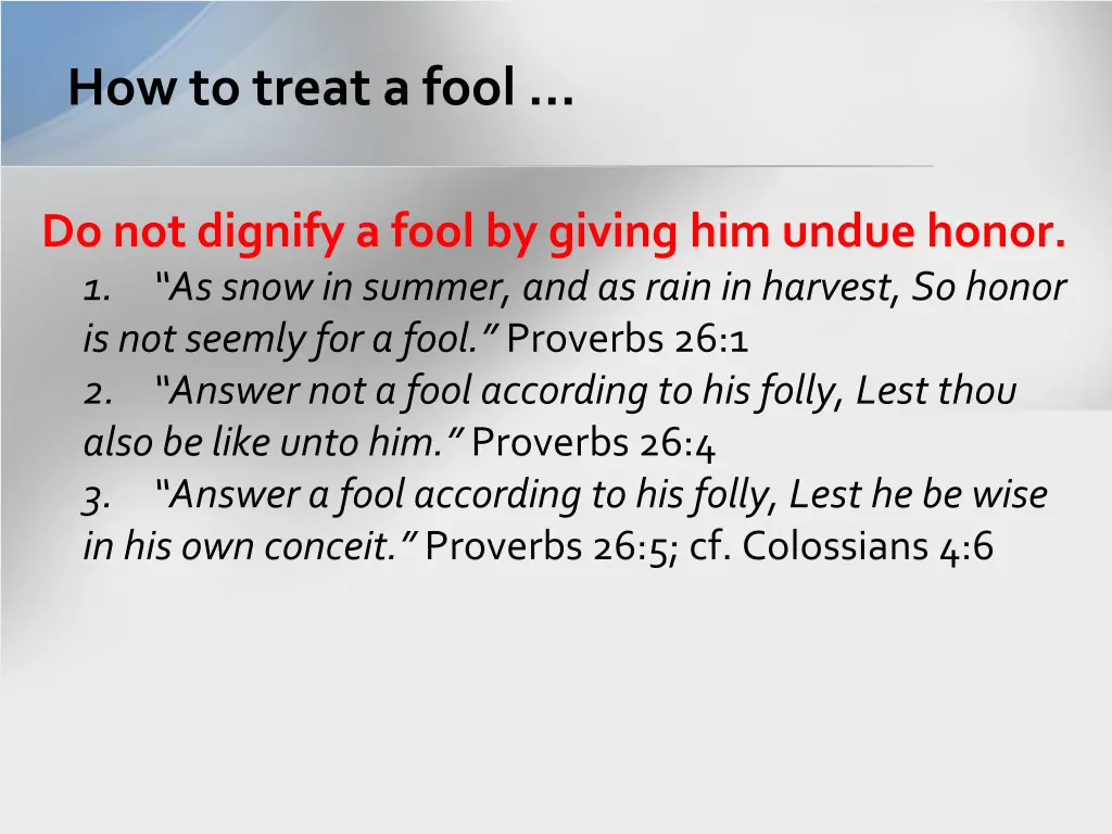 how to treat a fool