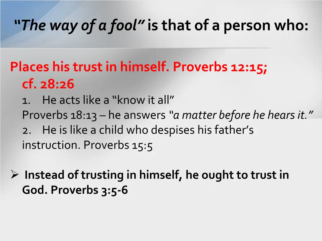 the way of a fool is that of a person who