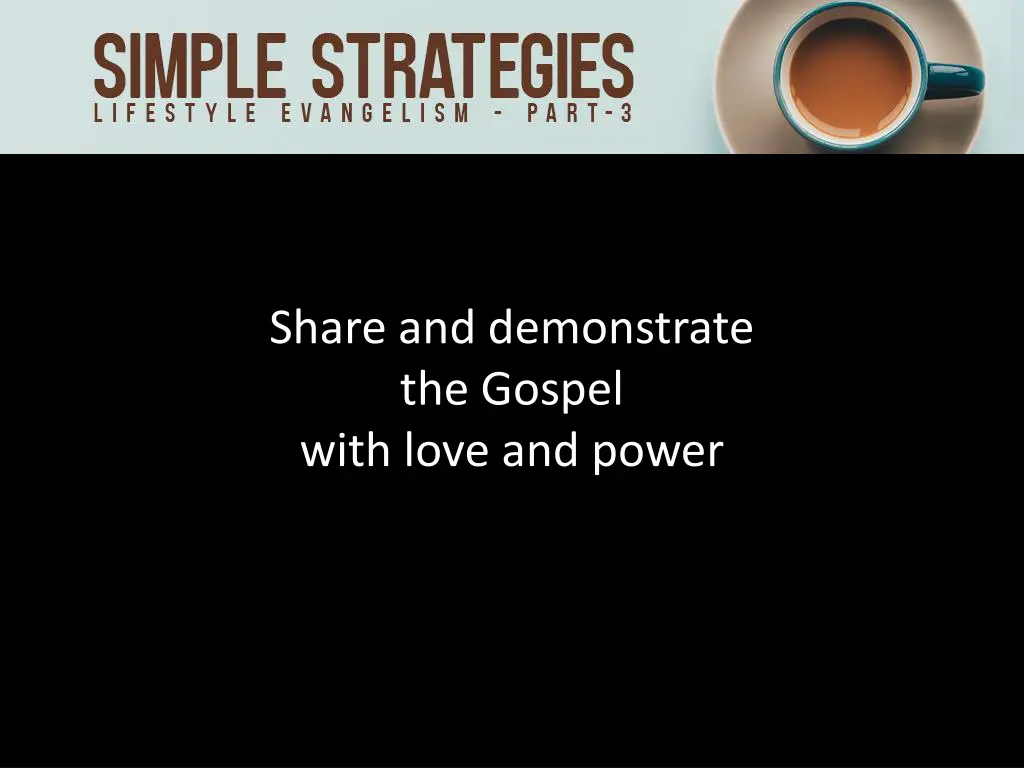 share and demonstrate the gospel with love 1