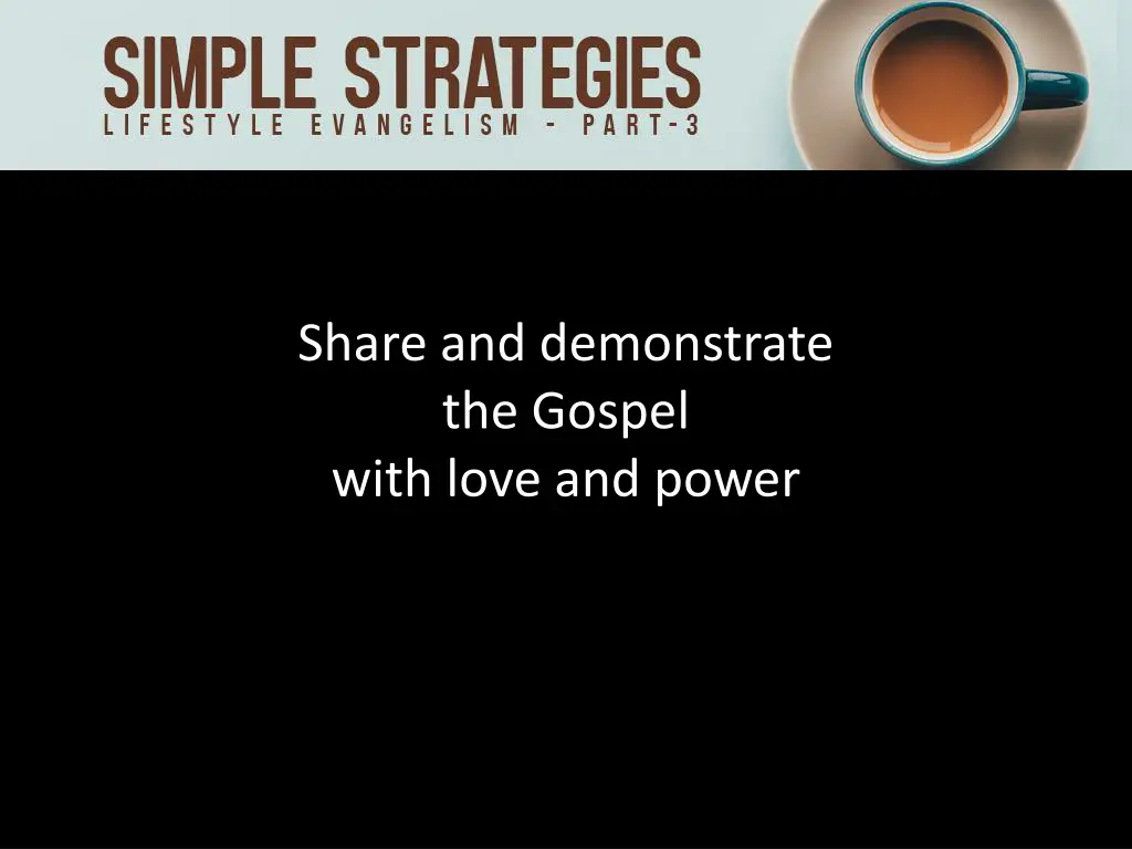 share and demonstrate the gospel with love