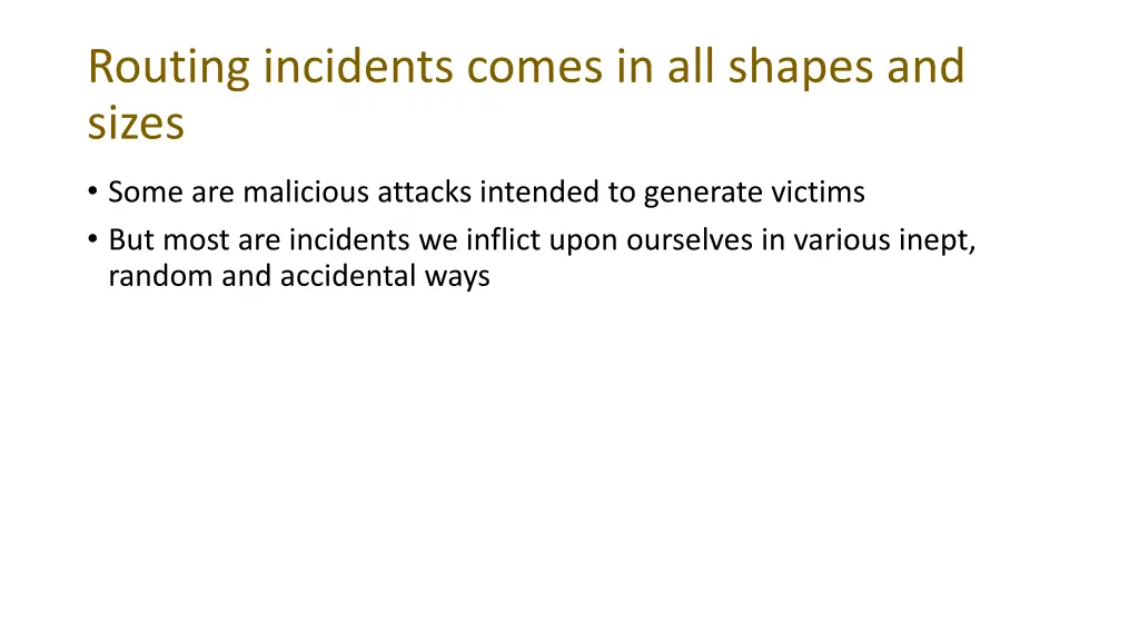 routing incidents comes in all shapes and sizes