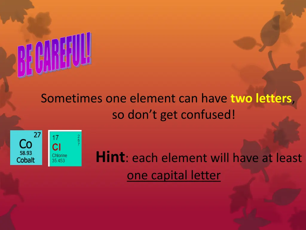 be careful