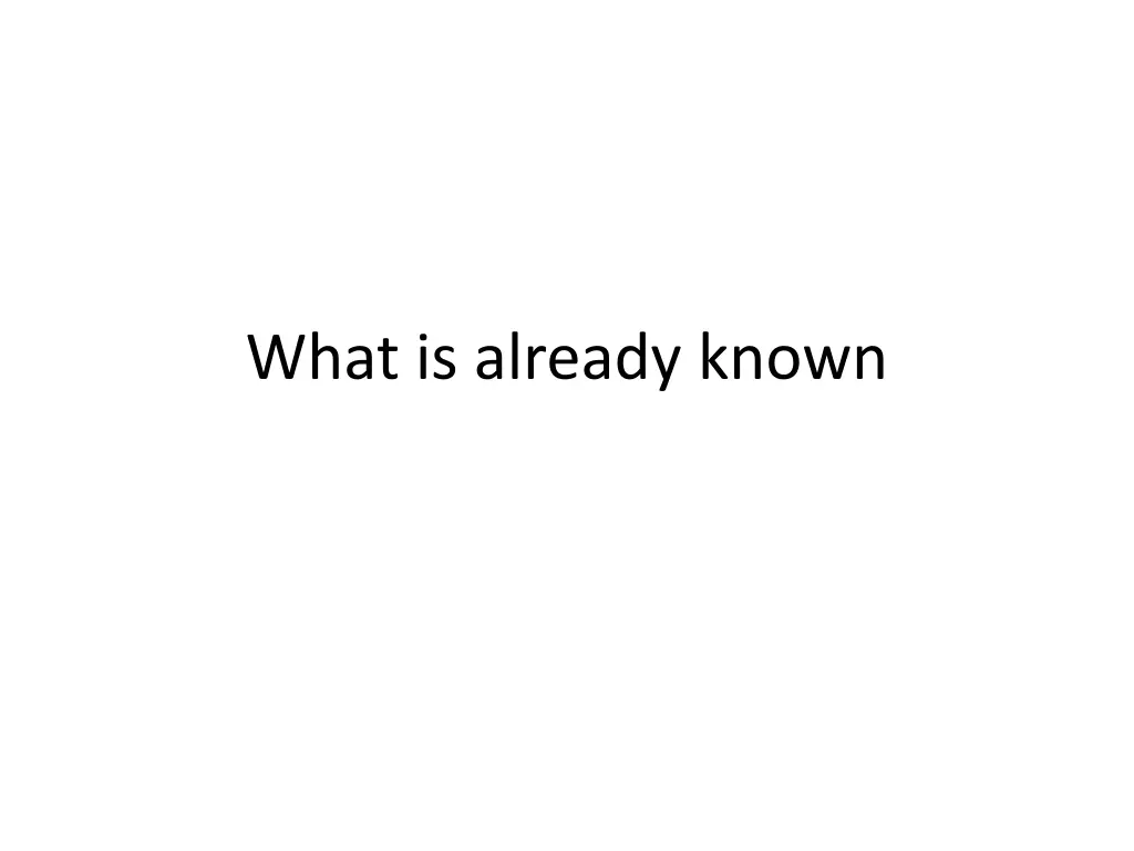 what is already known