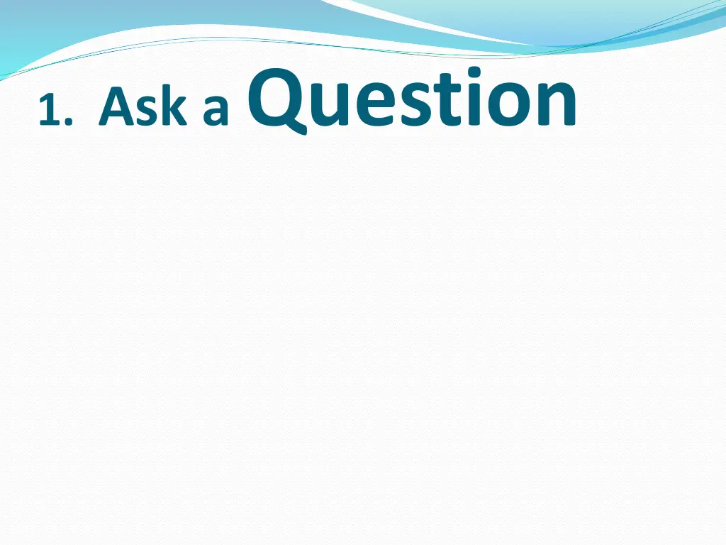 1 ask a question