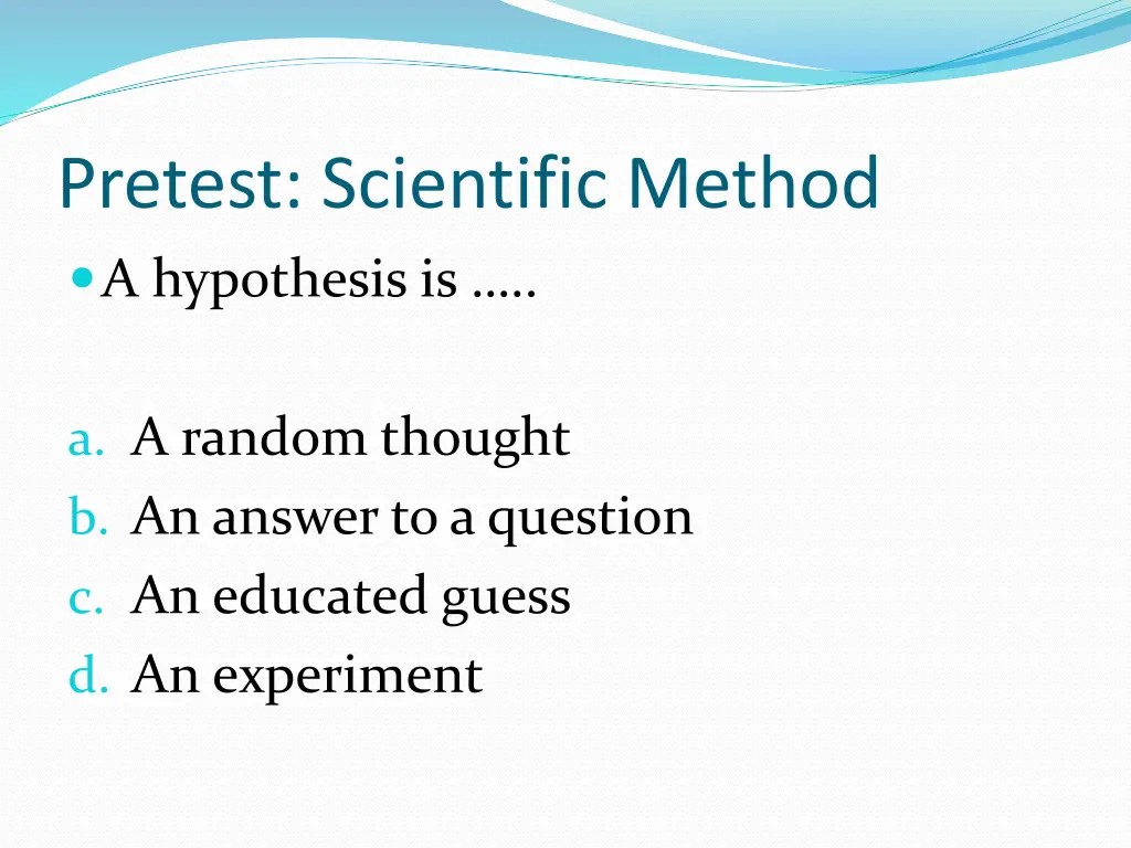 pretest scientific method a hypothesis is