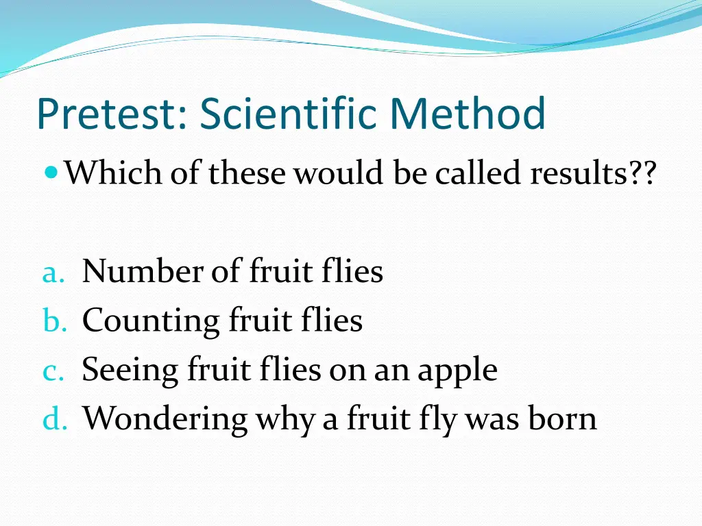 pretest scientific method which of these would