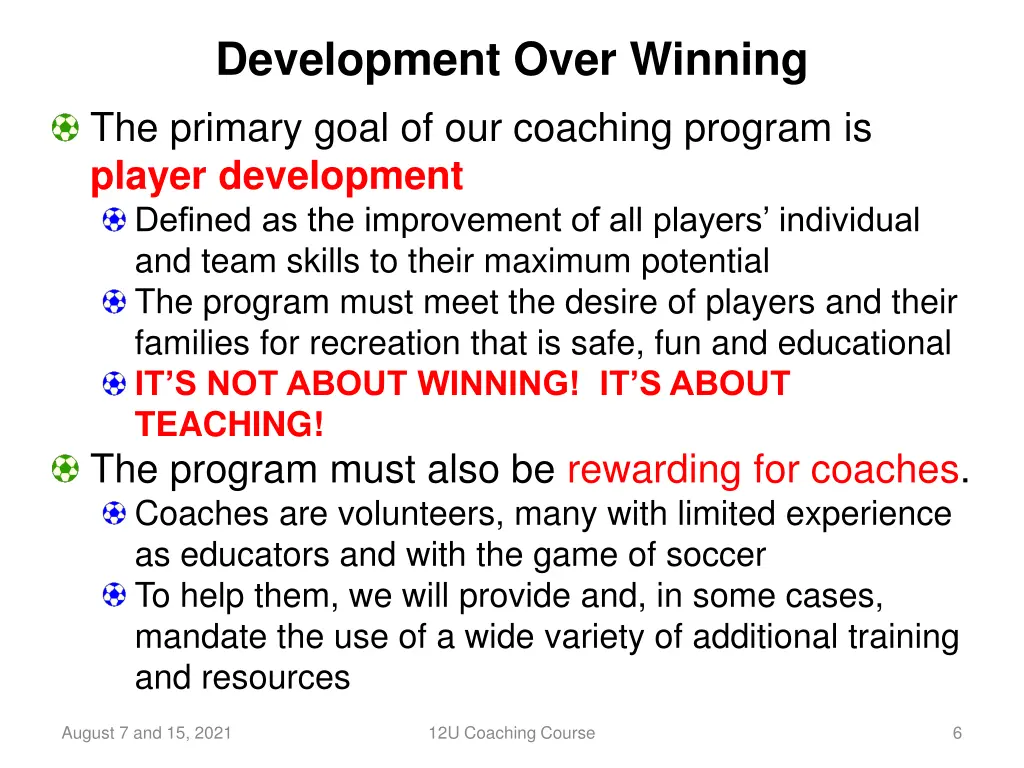 development over winning the primary goal