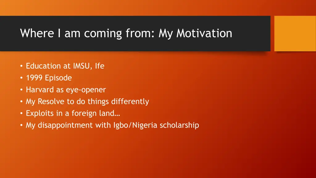 where i am coming from my motivation
