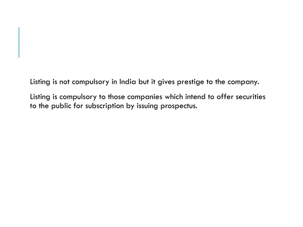 listing is not compulsory in india but it gives