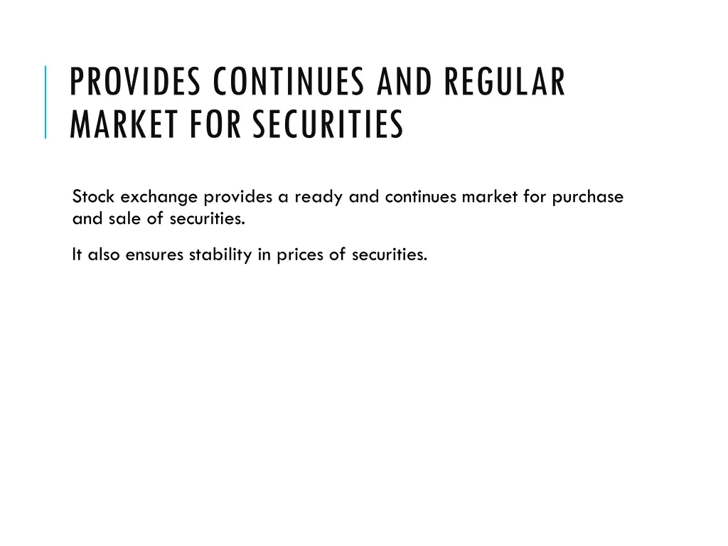 provides continues and regular market