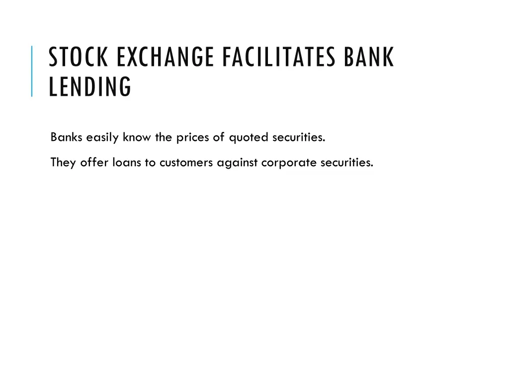 stock exchange facilitates bank lending