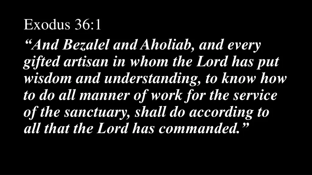 exodus 36 1 and bezalel and aholiab and every