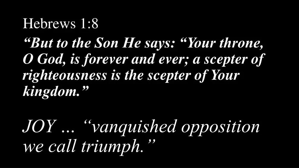 hebrews 1 8 but to the son he says your throne 1