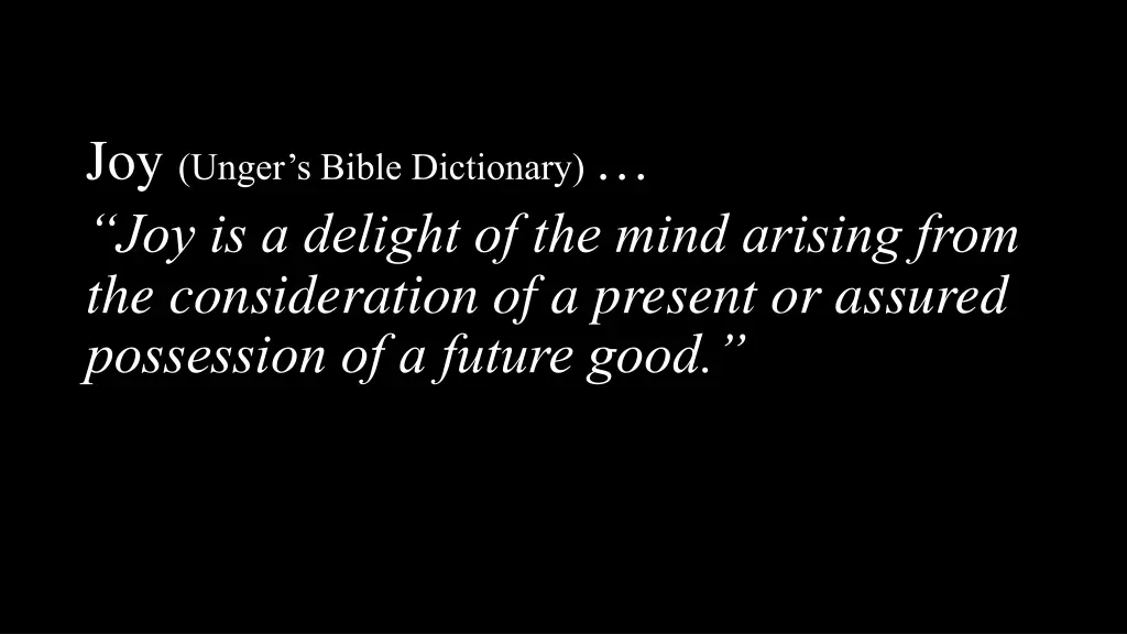 joy unger s bible dictionary joy is a delight 1