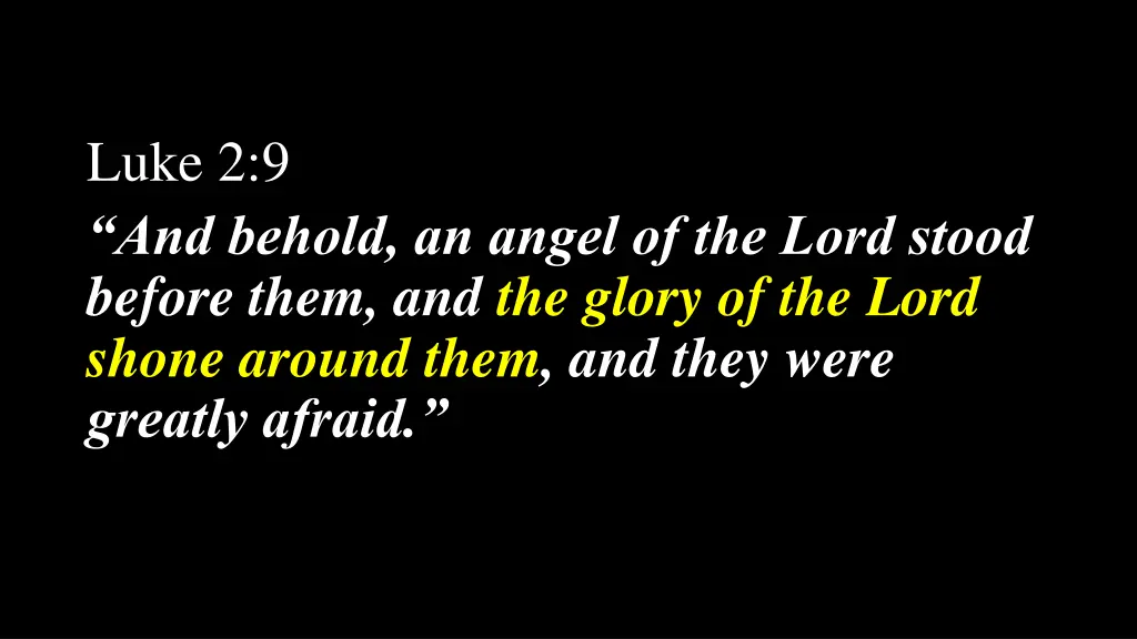 luke 2 9 and behold an angel of the lord stood 1