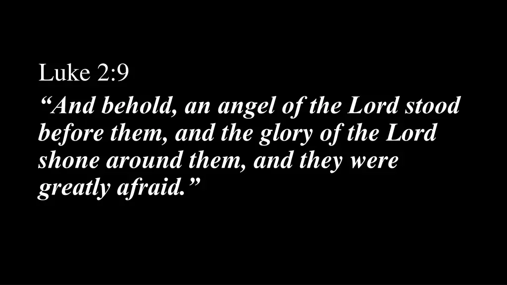 luke 2 9 and behold an angel of the lord stood