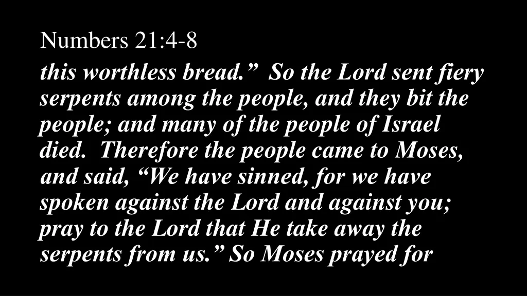 numbers 21 4 8 this worthless bread so the lord