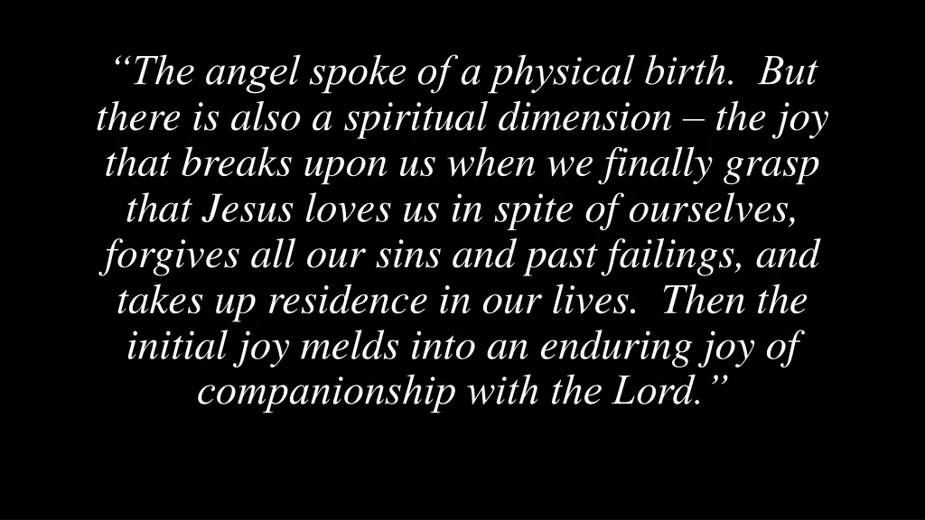 the angel spoke of a physical birth but there