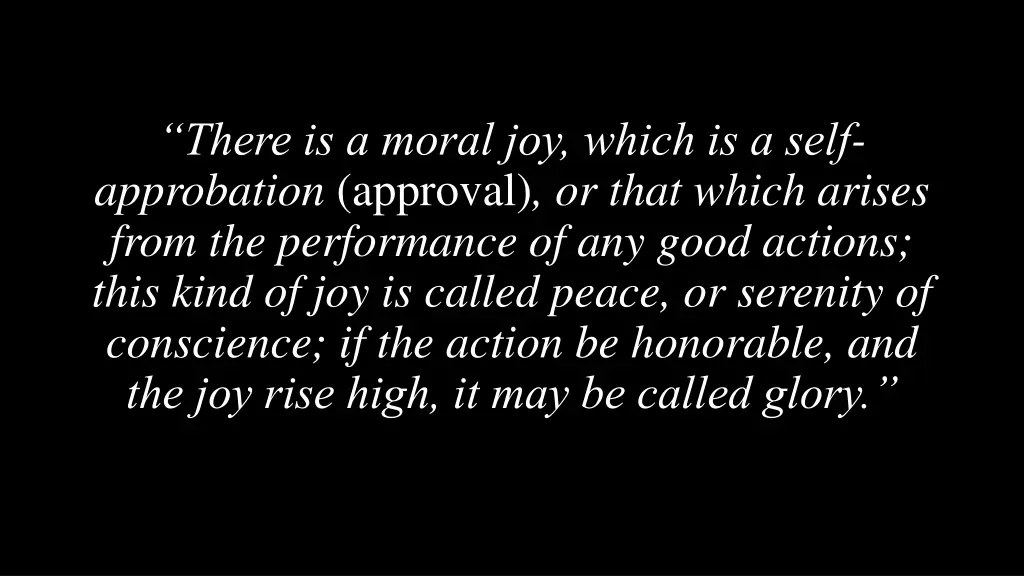 there is a moral joy which is a self approbation 1