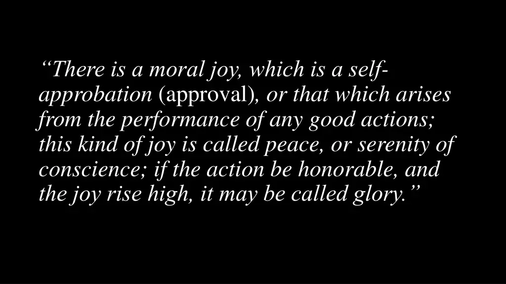 there is a moral joy which is a self approbation