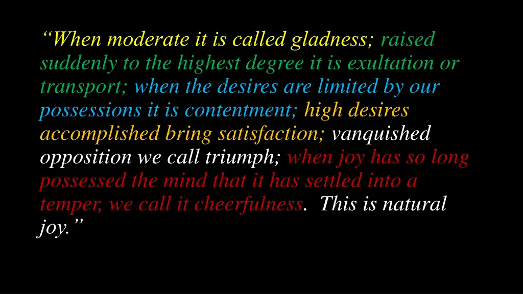 when moderate it is called gladness raised