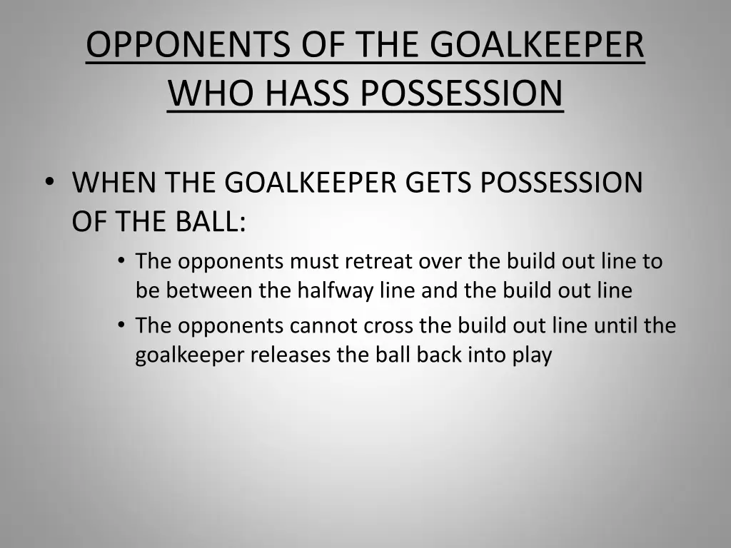 opponents of the goalkeeper who hass possession