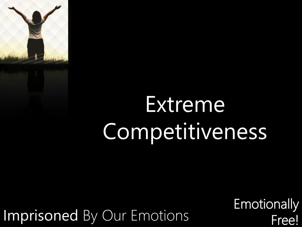 extreme competitiveness