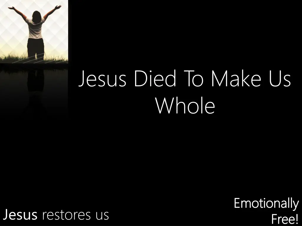jesus died to make us whole