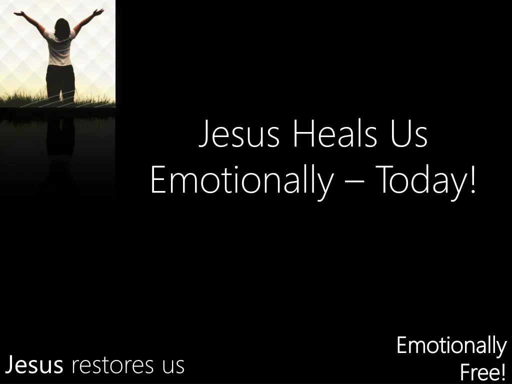 jesus heals us emotionally today