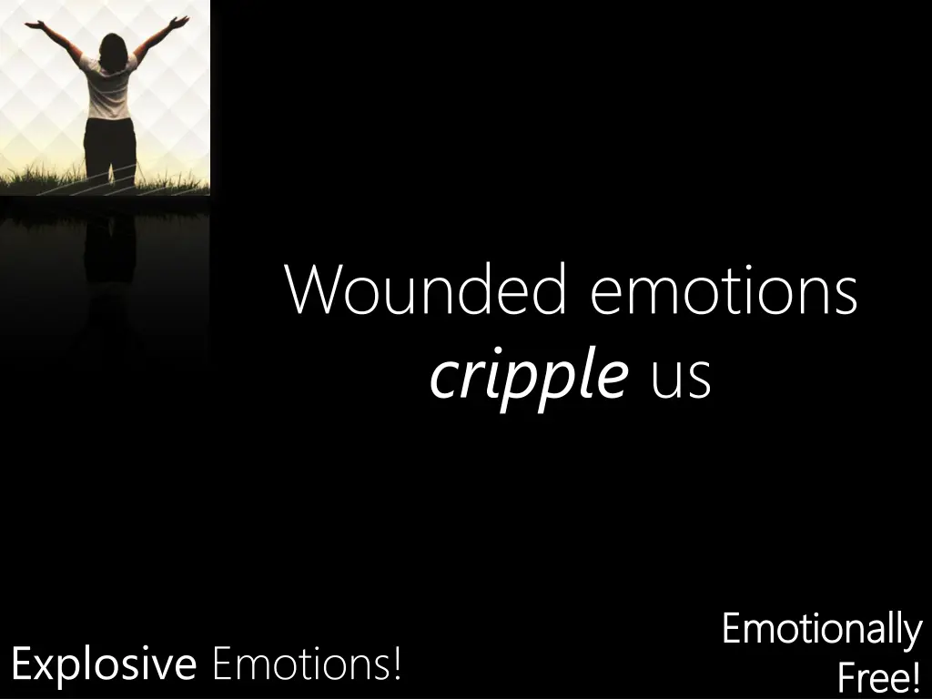wounded emotions cripple us
