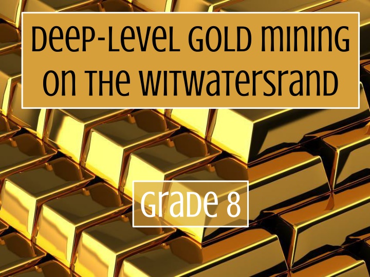 deep level gold mining on the witwatersrand