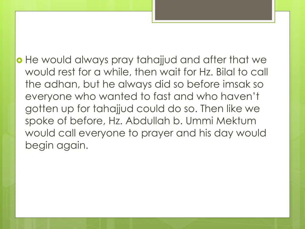 he would always pray tahajjud and after that