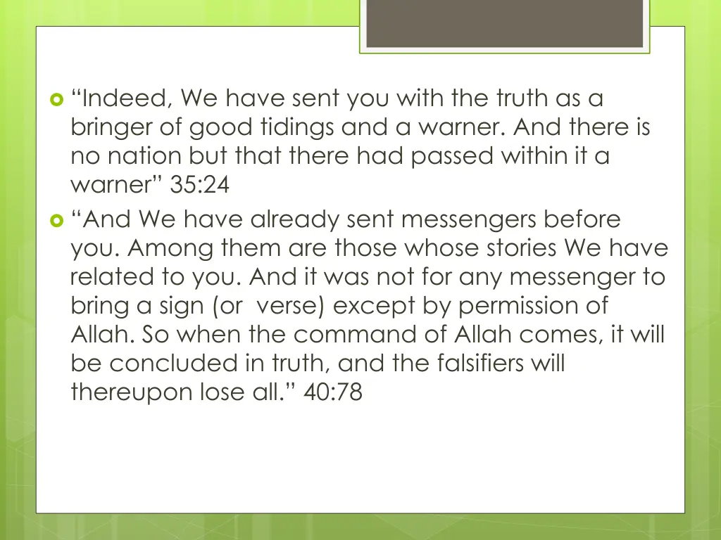indeed we have sent you with the truth